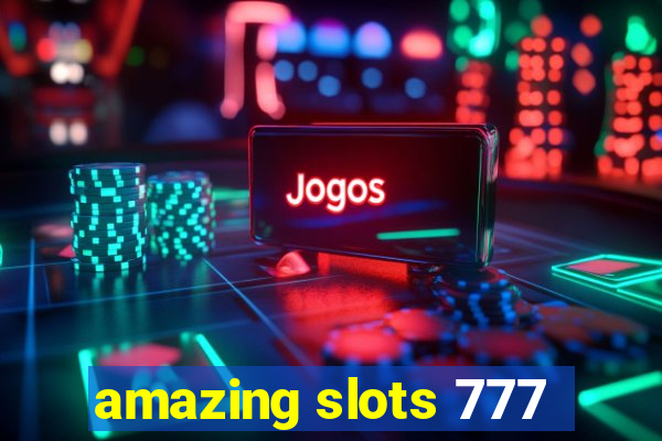 amazing slots 777